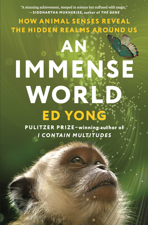 Living on Earth: An Immense World: How Animal Senses Reveal the Hidden  Realms Around Us