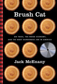 Brush Cat On Trees The Wood Economy And The Most Dangerous Job In
America